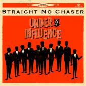 Album artwork for Straight No Chaser: Under the Influence