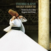 Album artwork for Aleppian Sufi Transe. Ensemble Al Kindi/Sheikh Hab
