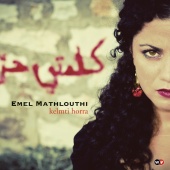 Album artwork for Emel Mathlouthi: Kelmti Horra