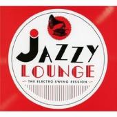 Album artwork for Jazzy Lounge The Electro Swing Session