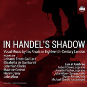 Album artwork for In Handel's Shadow: Vocal Music by His Rivals in E