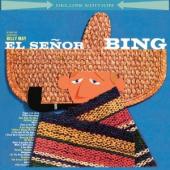 Album artwork for Bing Crosby: El Senor Bing (Deluxe Ed)