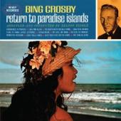 Album artwork for Bing Crosby: Return to Paradise Islands