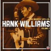 Album artwork for Hank Williams: The Greatest Hits Live Vol. 2