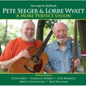 Album artwork for Pete Seeger & Lorre Wyatt: A More Perfect Union