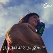 Album artwork for Ceu / Caravana Sereia Bloom