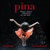 Album artwork for Pina Dance , dance otherwise we are lost - Soundtr