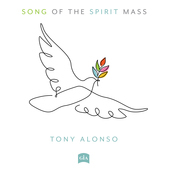 Album artwork for Song of the Spirit Mass