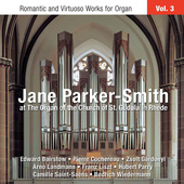 Album artwork for Jane Parker Smith: Romantic and Virtuoso Works Vol