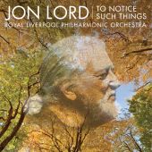Album artwork for Jon Lord: to Notice Such Things