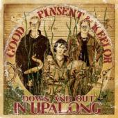 Album artwork for Good, Pinsent & Keelor: Down and Out in Upalong