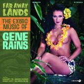 Album artwork for FAR AWAY LANDS THE EXOTIC / Gene Rains