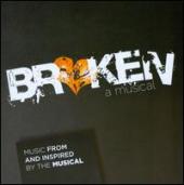 Album artwork for Broken: A Musical Original Cast Recording