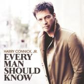 Album artwork for Harry Connick Jr.: Every Man Should Know